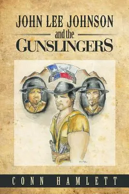 John Lee Johnson és a fegyverforgatók - John Lee Johnson and the Gunslingers