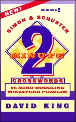 Simon & Schuster Kétperces keresztrejtvények 2. kötet: 95 észbontó miniatűr rejtvény - Simon & Schuster Two-Minute Crosswords Vol. 2: 95 Mind-Boggling Miniature Puzzles