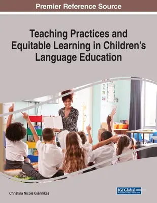 Tanítási gyakorlatok és méltányos tanulás a gyermekek nyelvoktatásában - Teaching Practices and Equitable Learning in Children's Language Education