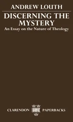 Discerning the Mystery: Esszé a teológia természetéről - Discerning the Mystery: An Essay on the Nature of Theology