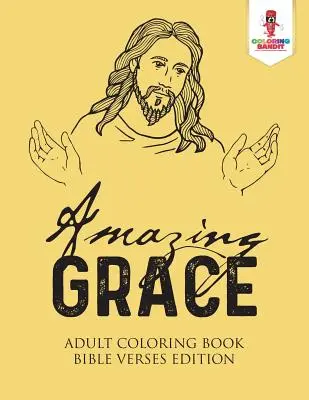 Amazing Grace: Adult Coloring Book Bible Verses Edition