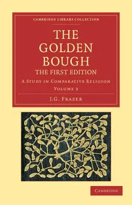 Az aranyág: A Study in Comparative Religion - The Golden Bough: A Study in Comparative Religion