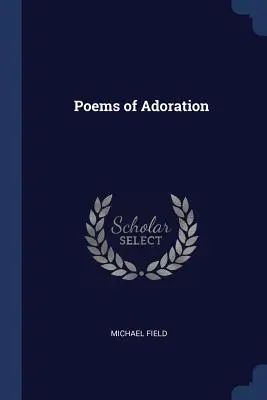 Az imádat versei - Poems of Adoration