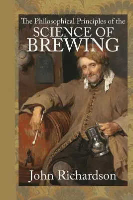 A sörfőzés tudományának filozófiai alapelvei - The Philosophical Principles of the Science of Brewing