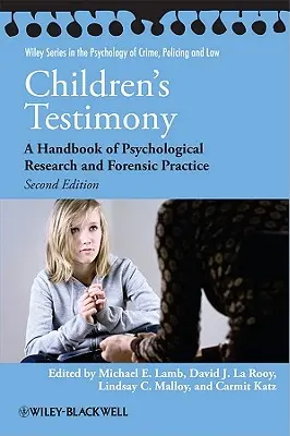 Gyermekek tanúvallomása: A pszichológiai kutatások és a törvényszéki gyakorlat kézikönyve. - Children's Testimony: A Handbook of Psychological Research and Forensic Practice