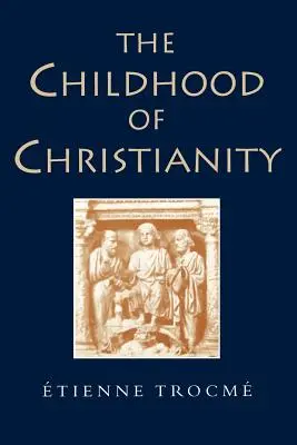 A kereszténység gyermekkora - The Childhood of Christianity