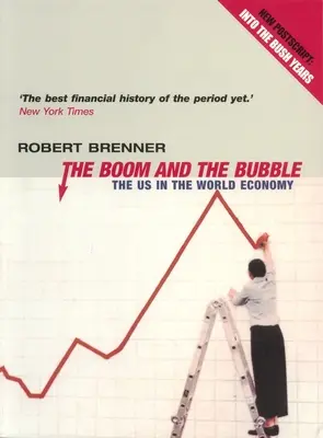 A fellendülés és a buborék: Az USA a világgazdaságban - The Boom and the Bubble: The Us in the World Economy