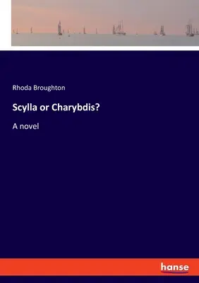 Scylla vagy Charybdis? - Scylla or Charybdis?