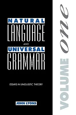 Természetes nyelv és egyetemes nyelvtan: 1. kötet: Esszék a nyelvelméletről - Natural Language and Universal Grammar: Volume 1: Essays in Linguistic Theory