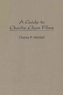 A Charlie Chan filmek kalauza - A Guide to Charlie Chan Films