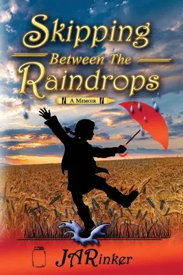 Ugrás az esőcseppek között: A Memoir - Skipping Between The Raindrops: A Memoir