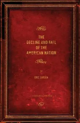 Az amerikai nemzet hanyatlása és bukása - The Decline and Fall of the American Nation