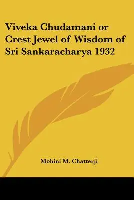 Viveka Chudamani vagy Sri Sankaracharya bölcsességének címeres ékköve 1932 - Viveka Chudamani or Crest Jewel of Wisdom of Sri Sankaracharya 1932