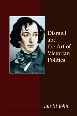 Disraeli és a viktoriánus politika művészete - Disraeli and the Art of Victorian Politics