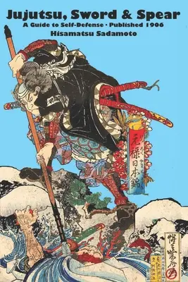 Jujutsu, kard és lándzsa: A Guide to Self-Defense