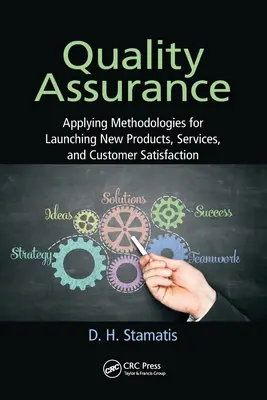 Minőségbiztosítás: Módszertanok alkalmazása új termékek, szolgáltatások bevezetéséhez és az ügyfelek elégedettségéhez - Quality Assurance: Applying Methodologies for Launching New Products, Services, and Customer Satisfaction