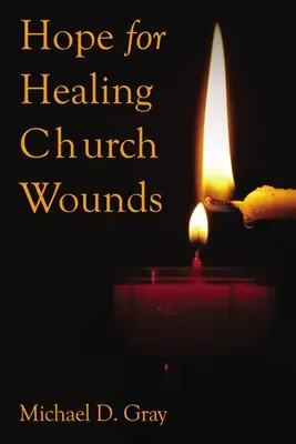 Remény az egyházi sebek gyógyítására - Hope for Healing Church Wounds