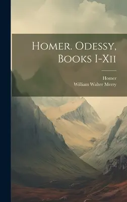 Homérosz. Odesszák, I-Xii. könyvek - Homer. Odessy, Books I-Xii