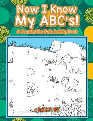 Most már tudom az ABC-met! A Connect the Dots Activity Book - Now I Know My ABC's! A Connect the Dots Activity Book