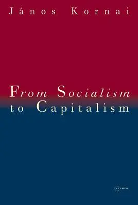 A szocializmustól a kapitalizmusig: Nyolc esszé - From Socialism to Capitalism: Eight Essays