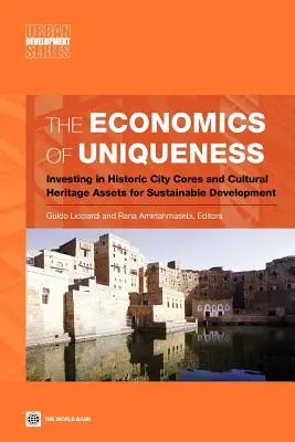 Az egyediség gazdaságtana: Befektetés a történelmi városmagokba és a kulturális örökségi javakba a fenntartható fejlődés érdekében - The Economics of Uniqueness: Investing in Historic City Cores and Cultural Heritage Assets for Sustainable Development