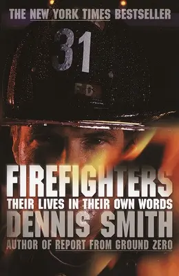 Firefighters: Életük saját szavaikkal - Firefighters: Their Lives in Their Own Words