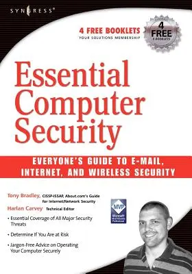 Essential Computer Security: Mindenki útmutatója az e-mail, az internet és a vezeték nélküli biztonsághoz - Essential Computer Security: Everyone's Guide to Email, Internet, and Wireless Security