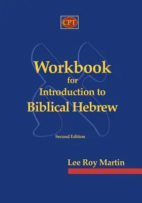 Munkafüzet a Bevezetés a bibliai héber nyelvbe című könyvhöz - Workbook for Introduction to Biblical Hebrew