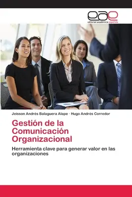 Gestin de la Comunicacin Organizacional (Szervezett kommunikáció) - Gestin de la Comunicacin Organizacional