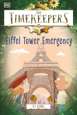 The Timekeepers: Eiffel-torony vészhelyzet - The Timekeepers: Eiffel Tower Emergency