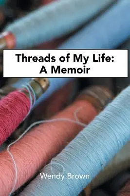 Életem szálai: Emlékirataim - Threads of My Life: A Memoir