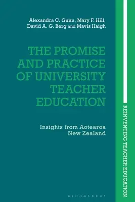 Az egyetemi tanárképzés ígérete és gyakorlata: Aotearoa Új-Zélandról - The Promise and Practice of University Teacher Education: Insights from Aotearoa New Zealand