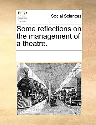 Néhány gondolat a színház vezetéséről. - Some Reflections on the Management of a Theatre.