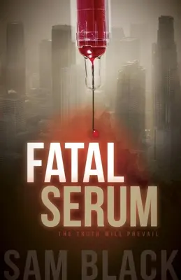 Végzetes szérum - Fatal Serum