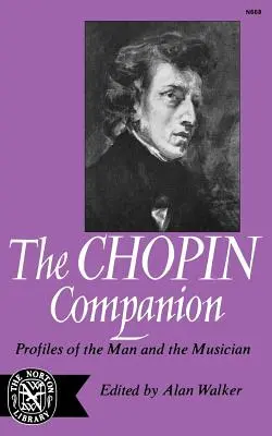 The Chopin Companion: Az ember és a zenész profilja - The Chopin Companion: Profiles of the Man and the Musician