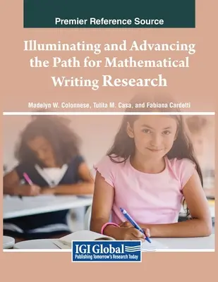 A matematikai íráskutatás útjának megvilágítása és előmozdítása - Illuminating and Advancing the Path for Mathematical Writing Research