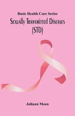 Alapvető egészségügyi ellátás sorozat: Nemi úton terjedő betegségek (STD) - Basic Health Care Series: Sexually Transmitted Diseases (STD)