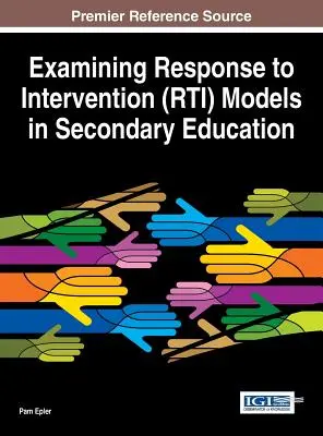 A beavatkozásra való reagálás (RTI) modelljeinek vizsgálata a középfokú oktatásban - Examining Response to Intervention (RTI) Models in Secondary Education