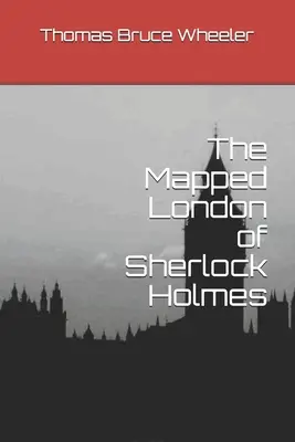 Sherlock Holmes feltérképezett Londonja - The Mapped London of Sherlock Holmes