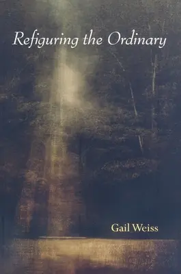 A hétköznapok újjáéledésével - Refiguring the Ordinary