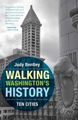 Séta Washington történelmében: Tíz város - Walking Washington's History: Ten Cities