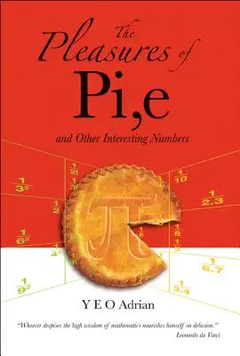 A pí, az E és más érdekes számok örömei - The Pleasures of Pi, E and Other Interesting Numbers