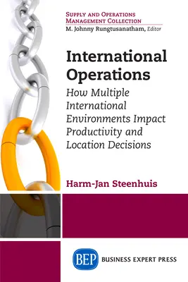 Nemzetközi műveletek: Hogyan befolyásolja a többféle nemzetközi környezet a termelékenységet és a telephelyre vonatkozó döntéseket? - International Operations: How Multiple International Environments Impact Productivity and Location Decisions