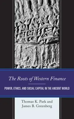 A nyugati pénzügyek gyökerei: Hatalom, etika és társadalmi tőke az ókori világban - The Roots of Western Finance: Power, Ethics, and Social Capital in the Ancient World