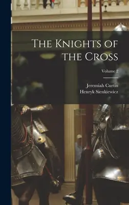 A kereszt lovagjai; 2. kötet - The Knights of the Cross; Volume 2