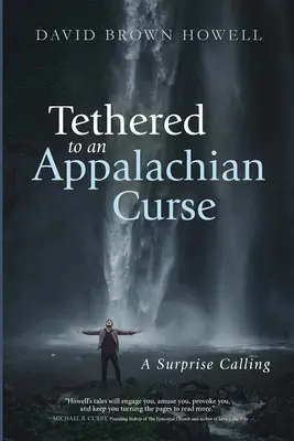 Egy appalache-i átokhoz kötve: A Surprise Calling - Tethered to an Appalachian Curse: A Surprise Calling