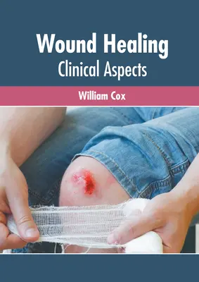 Sebgyógyítás: A sebgyógyászat: Klinikai szempontok - Wound Healing: Clinical Aspects