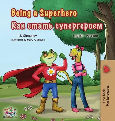 Szuperhősnek lenni: Angol-orosz kétnyelvű könyv - Being a Superhero: English Russian Bilingual Book