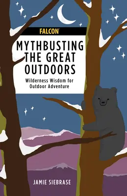 Mythbusting the Great Outdoors: Mi igaz és mi nem? - Mythbusting the Great Outdoors: What's True and What's Not?