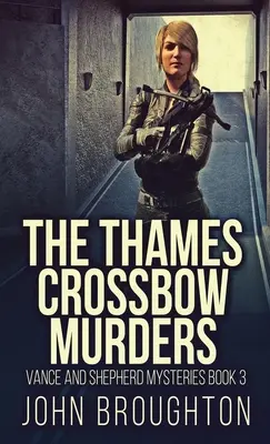 A temesi nyílpuskás gyilkosságok - The Thames Crossbow Murders